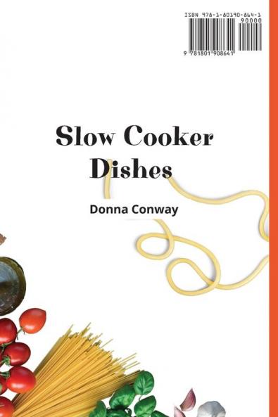 Slow Cooker Dishes: An Unmissable Recipe Collection For your Lunch