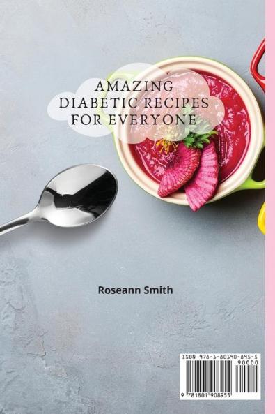 Amazing Diabetic recipes for everyone: 50 amazing recipes to enjoy every day