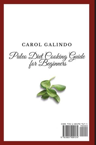 Paleo Diet Cooking Guide for Beginners: Quick and Tasty Recipes to Enjoy your Diet and Boost your Metabolism