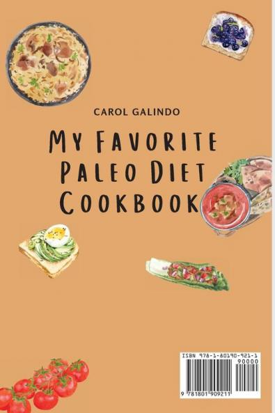 My Favorite Paleo Diet Cookbook: A Collection of Delicious Paleo Diet Recipes for your Daily Meals