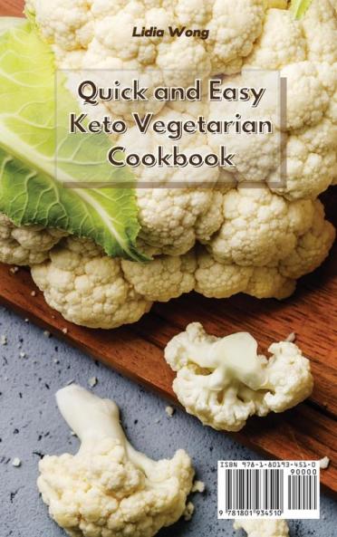 Quick and Easy Keto Vegetarian Cookbook: Lose Weight and Feel Great with Fast and Easy to Do Ketogenic Vegetarian Recipes