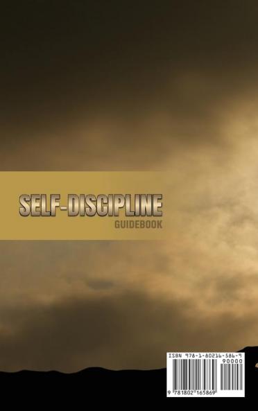 Self-Discipline Guidebook: The best Guide to Stop Procrastination and Achieve Your Goals. Build strong Daily Habits and begin a new life. Build Mental Toughness and start Achieve Your Goals.