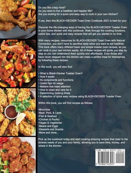 BLACK+DECKER Toast Oven Cookbook 2021: Simple Easy and Delicious Recipes for Your Toast Oven