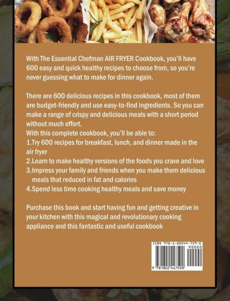 The Essential Chefman Air Fryer Cookbook: 600 Irresistible and Unexpected Air Fryer Recipes that Busy and Novice Can Cook