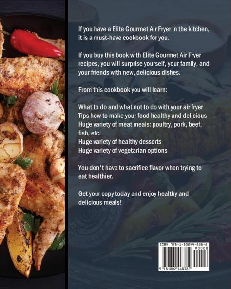 The Ultimate Elite Gourmet Air Fryer Cookbook For Beginners: 200+ Fresh and Foolproof Air Fryer Recipes for Healthy Eating Every Day