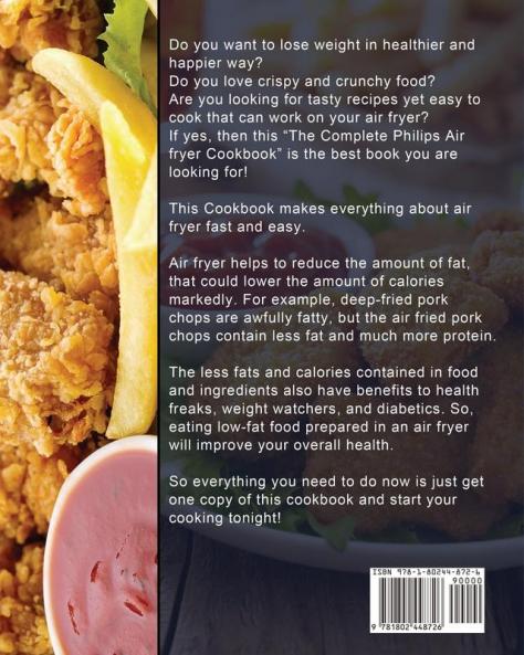 The Complete Philips Air fryer Cookbook: Tasty and Irresistible Recipes for Your Philips Air fryer