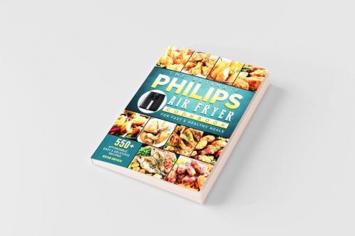 The Ultimate Philips Air fryer Cookbook