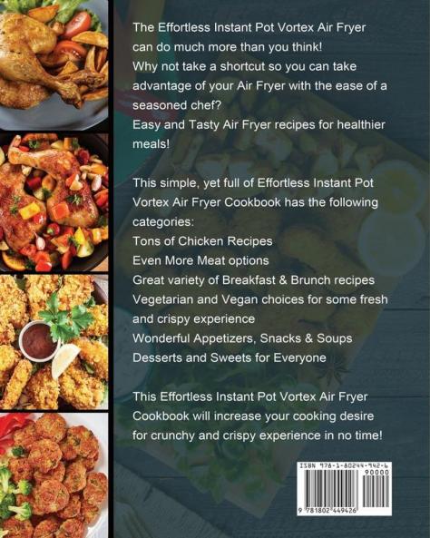 The Effortless Instant Pot Vortex Air Fryer Cookbook: Effortless Delicious and Healthy Air Fryer Recipes for Beginners and Advanced Users