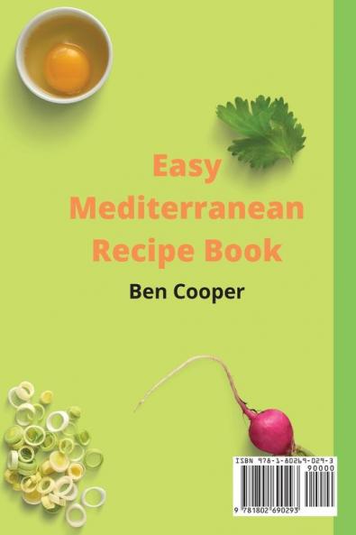 Easy Mediterranean Recipe Book: Quick and Delicious Meals to Boost Your Health