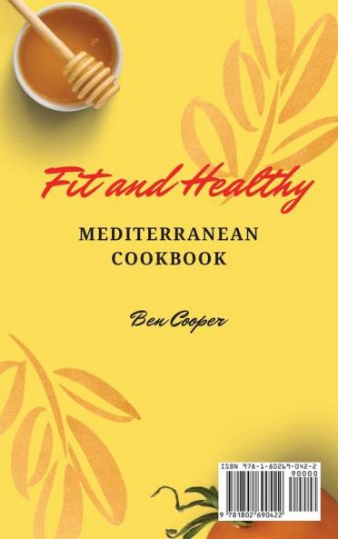 Fit and Healthy Mediterranean Cookbook: Easy and Delicious Recipes to Improve your Health