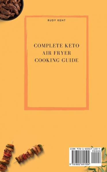 Complete Keto Air Fryer Cooking Guide: Super Simple and Delicious Meat Recipes for Beginners