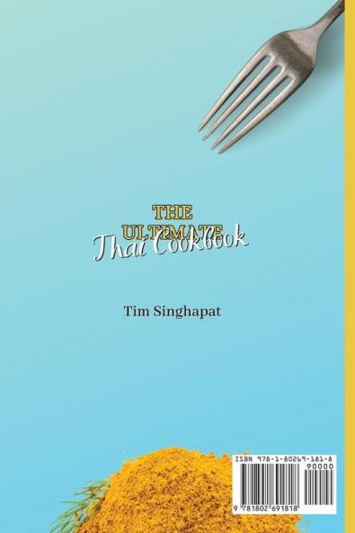 The Ultimate Thai Cookbook: Learn the Thai Way to Cooking and Surprise Your Guests with Amazing Recipes