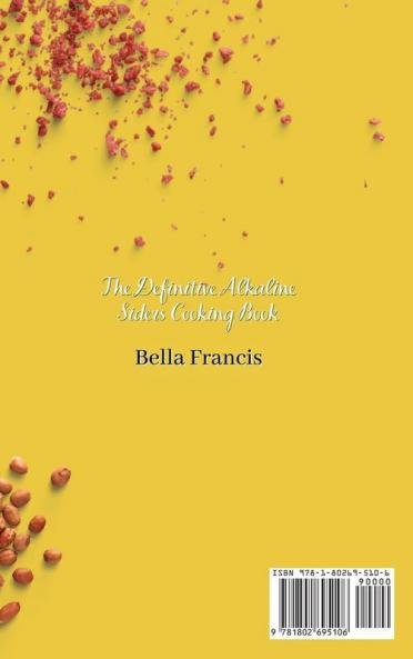 The Definitive Alkaline Siders Cooking Book: Super Easy and Affordable Recipes to Make Incredible Siders and Eat Healthy