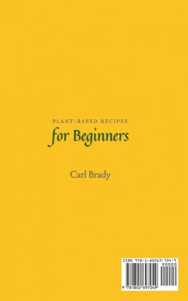 Plant-Based Recipes for Beginners: Easy and Tasty Plant-Based Recipes to Stay Fit and Boost Your Metabolism