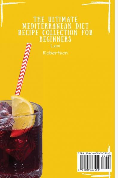 The Ultimate Mediterranean Diet Recipe Collection for Beginners: Fast and Affordable Recipes to Burn Your Fats and Start Eating Healthy