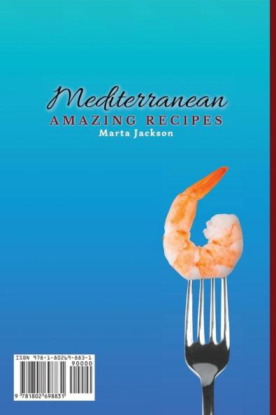 Mediterranean Amazing Recipes: Delicious Cooking Ideas for Your Daily Mediterranean Meals