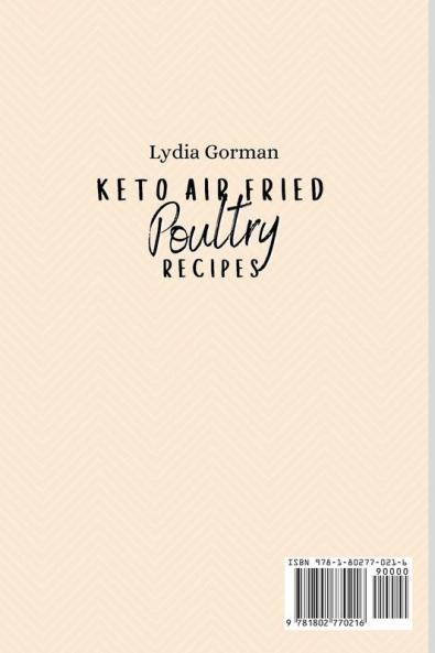 Keto Air Fried Poultry Recipes: A Full Collection of Poultry Dishes for your Everyday Meals