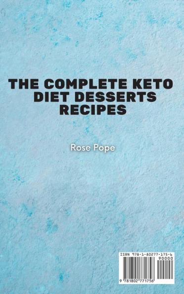 The Complete Keto Diet Desserts Recipes: 50 Fast Simple and Tasty Recipes to Stay Fit for Women Over 50