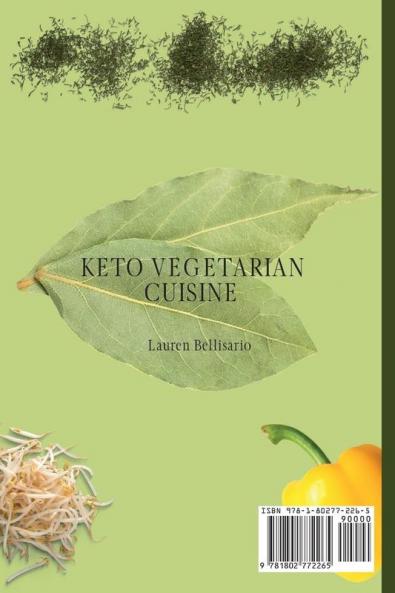 Keto Vegetarian Cuisine: A Vegetarian Approach to a Healthy Life Enhancing your Metabolism