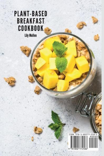 Plant-Based Breakfast Cookbook: Delicious Ideas for a Perfect Breakfast
