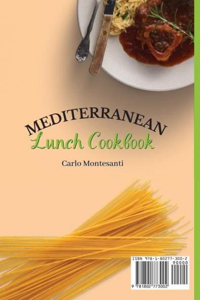 Mediterranean Lunch Cookbook: A collection of 50 delicious recipes for your Mediterranean Diet