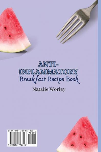 Anti-Inflammatory Breakfast Recipe Book: A varied collection of recipes for your anti inflammatory diet