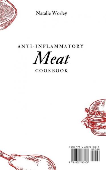 Anti-Inflammatory Meat Cookbook: 50+ Meat Recipes to Heal your Body for a healthy life