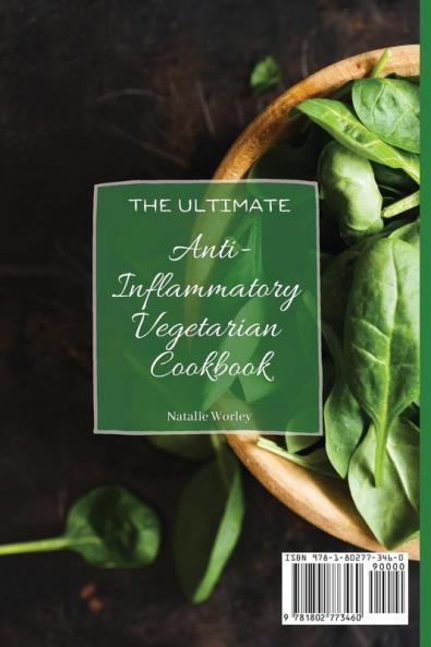 The Ultimate Anti-Inflammatory Vegetarian Cookbook: A Vibrant Collection of Fully Vegetarian Recipes for your Healthy Meals