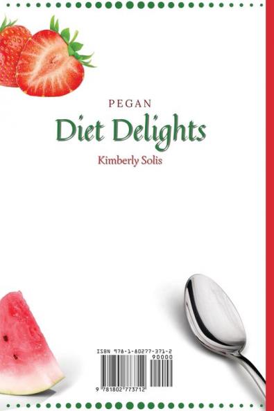 Pegan Diet Delights: Super Tasty Affordable and Easy Recipes for your Snack and Dessert Dishes