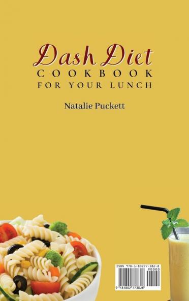 Dash Diet Cookbook For Your Lunch: A perfect mix of Tasty Recipes to stay healthy and fit or to enjoy your everyday Lunch Meals