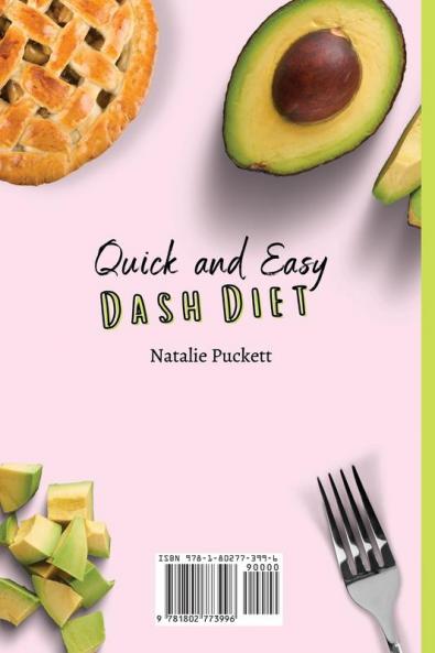Quick and Easy Dash Diet: A collection of Delicacies to stay Healthy and Fit perfect for busy People