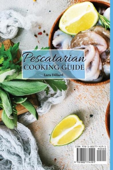 Pescatarian Cooking Guide: Quick and straightforward Healthy Delicious Dishes for your everyday meals