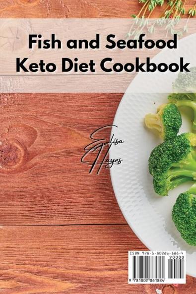 Fish and Seafood Keto Diet Cookbook: Delicious Low-Carbs High Fat Recipes for Your Ketogenic Diet