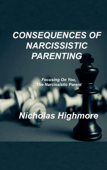 CONSEQUENCES OF NARCISSISTIC PARENTING