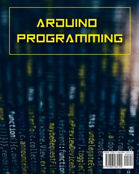 Arduino programming: A Complete Guide to Master Tools and Techniques On Getting Started With Arduino: 2
