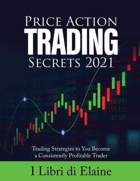PRICE ACTION TRADING SECRETS 2021