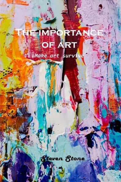 The Importance of Art: Make art survive