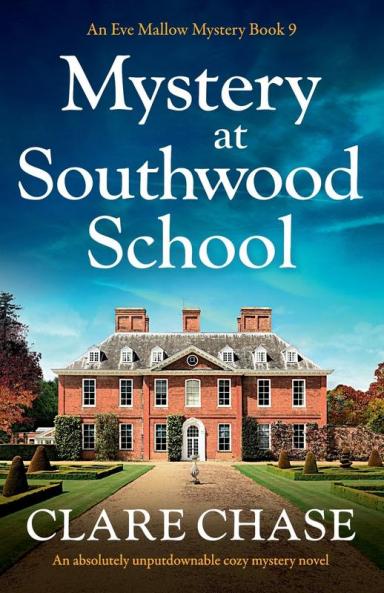 Mystery at Southwood School: An absolutely unputdownable cozy mystery novel: 9 (An Eve Mallow Mystery)