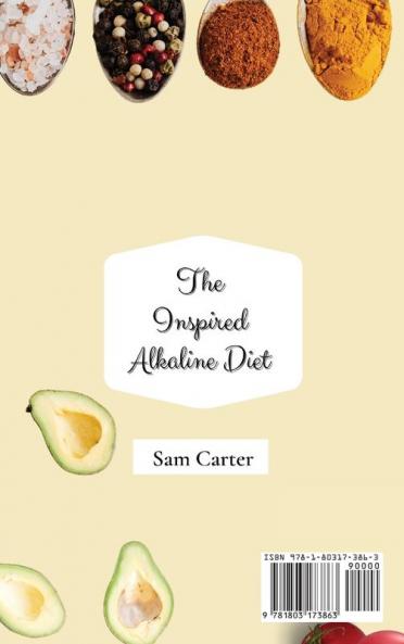 The Inspired Alkaline Diet: Easy Alkaline Recipes to Boost your Diet