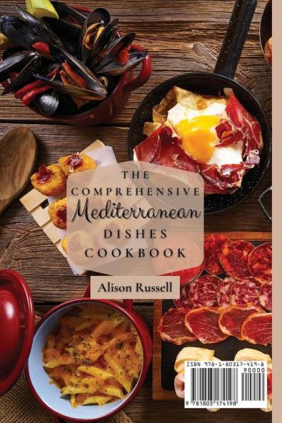 The Comprehensive Mediterranean Dishes Cookbook: Irresistible and On a Budget Recipes To Boost Your Brain
