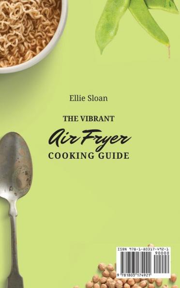 The Vibrant Air Fryer Cooking Guide: Easy And Healthy Air Fryer Recipes For Beginners
