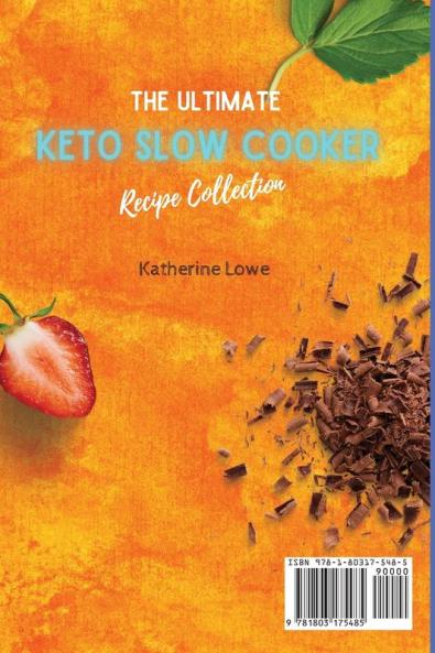 The Ultimate Keto Slow Cooker Recipe Collection: 50 Tasty and Affordable Keto Recipes to Delight Your Day with the Right Foot