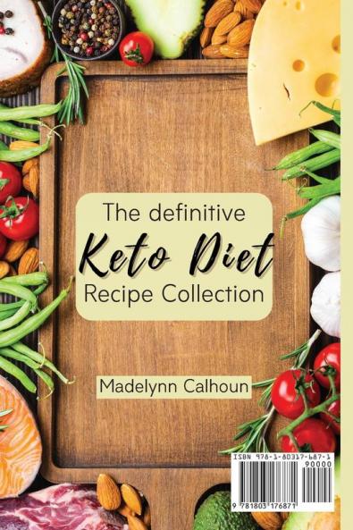 The definitive Keto Diet Recipe Collection: Low-carb high-fat dishes for rapid weight loss