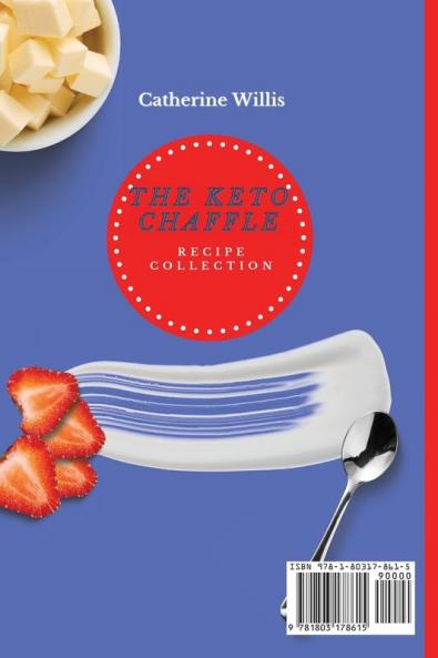 The Keto Chaffle Recipe Collection: 50 Tasty and Affordable Keto Chaffle Recipes for your everyday meals