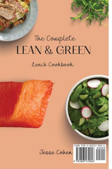 The Complete Lean & Green Lunch Cookbook: Delicious Lean & Green Lunch Recipes For Beginners