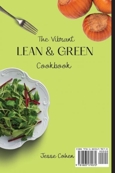 The Vibrant Lean & Green Cookbook: Easy Lean & Green Dishes For Weight Loss