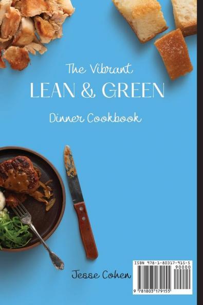 The Vibrant Lean & Green Dinner Cookbook: Tasty Lean & Green Dinner Recipes To Lose Weight