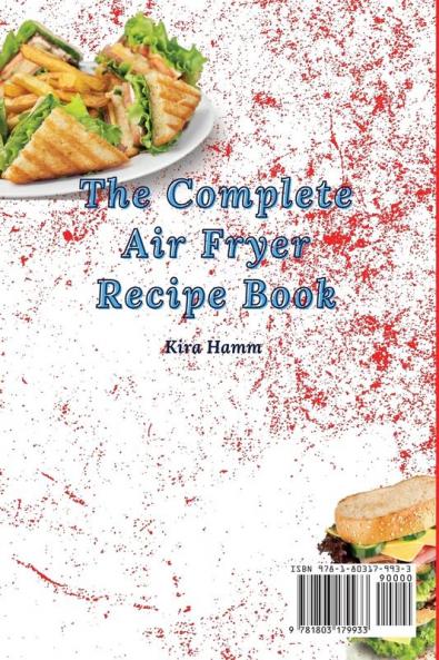 The Complete Air Fryer Recipe Book: Boost Your Metabolism and Enjoy Your Meals with Incredibly Tasty Air Fryer Dishes