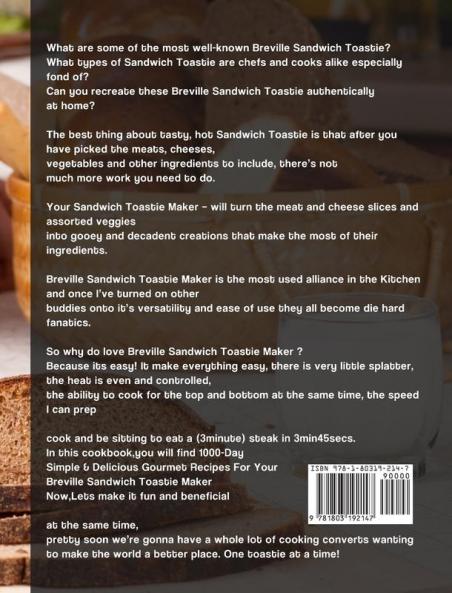Breville Sandwich Toastie Maker Cookbook for UK 2021: 1000-Day Simple & Delicious Gourmet Recipes For Your Breville Sandwich/Panini Press and Toastie Maker