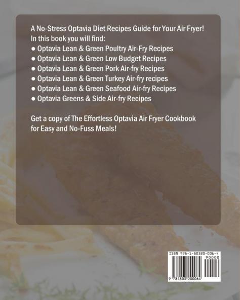 The Effortless Optavia Air Fryer Cookbook: A No-Stress Optavia Diet Recipes Guide for Your Air Fryer. (Rapidly Lose Weight Reset your Metabolism and Upgrade Your Body)